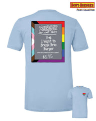 2024 Bob's Burgers Pride - I Want to Break Brie Burger of the Day Tee (pre-order, read description)