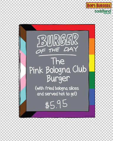 2025 Bob's Burgers Pride - The Pink Bologna Club Burger of the day clear die cut sticker