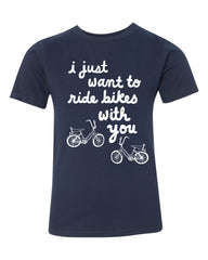 I just want to ride bikes with you tee - navy - (youth) (CURRENTLY SOLD OUT)